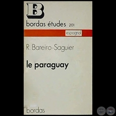 LE PARAGUAY - Autor: R. BAREIRO SAGUIER - Año 1972